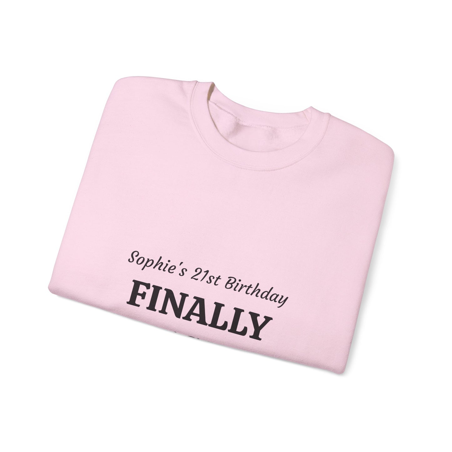 Finally Legal 21st Birthday Crewneck Sweatshirt — Personalized Name Option