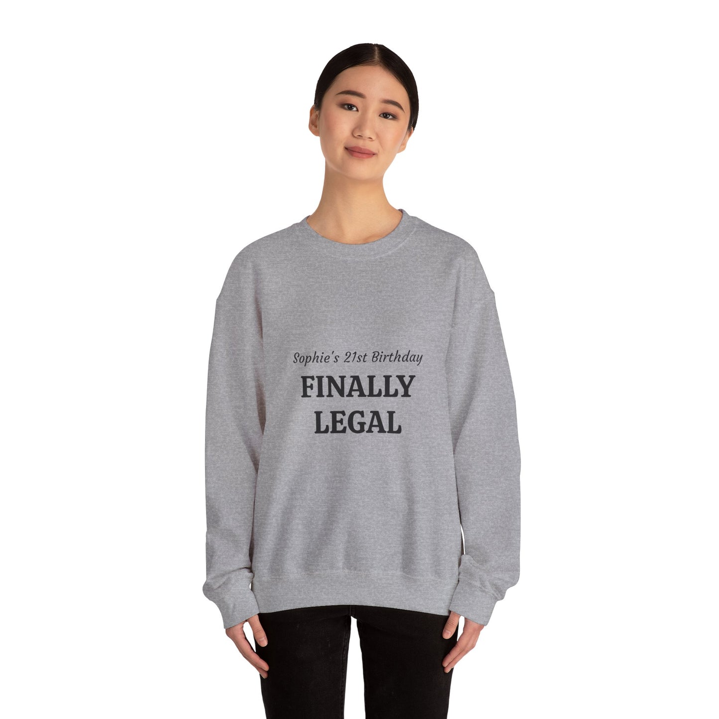 Finally Legal 21st Birthday Crewneck Sweatshirt — Personalized Name Option