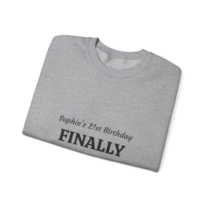 Finally Legal 21st Birthday Crewneck Sweatshirt — Personalized Name Option