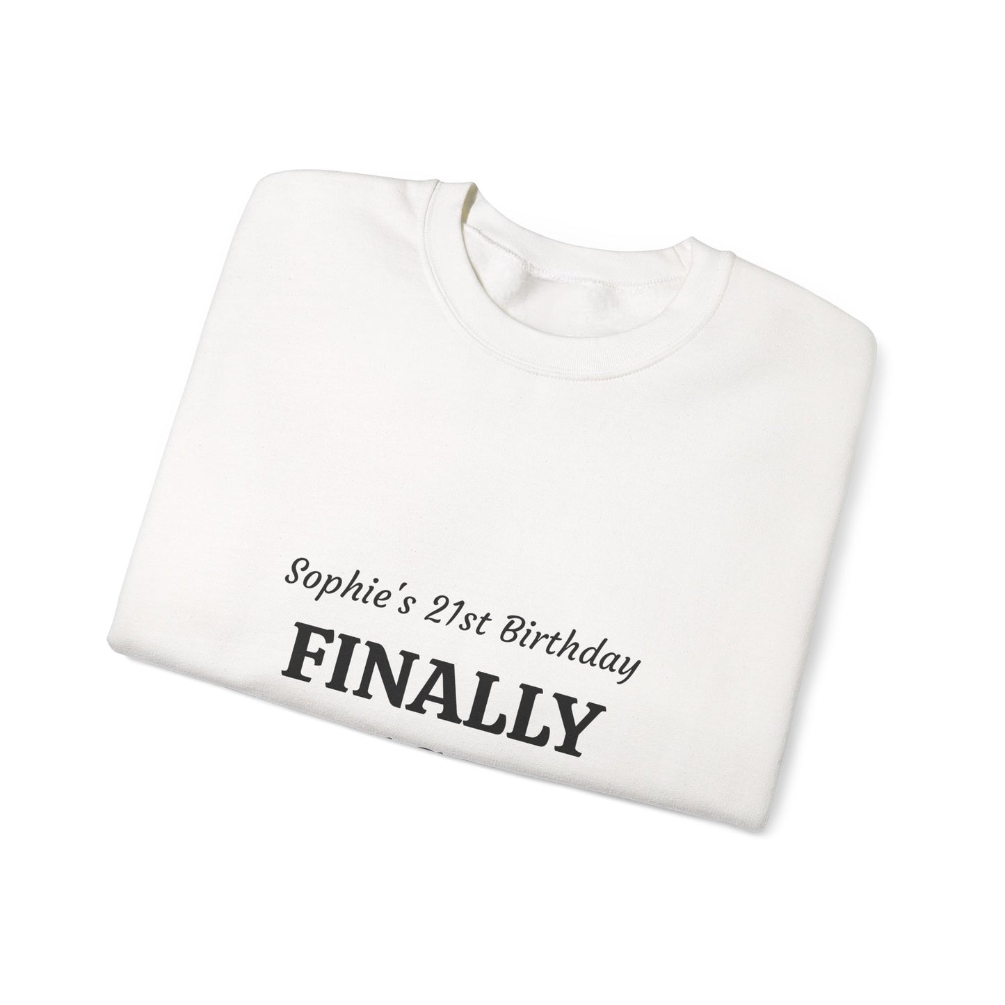 Finally Legal 21st Birthday Crewneck Sweatshirt — Personalized Name Option
