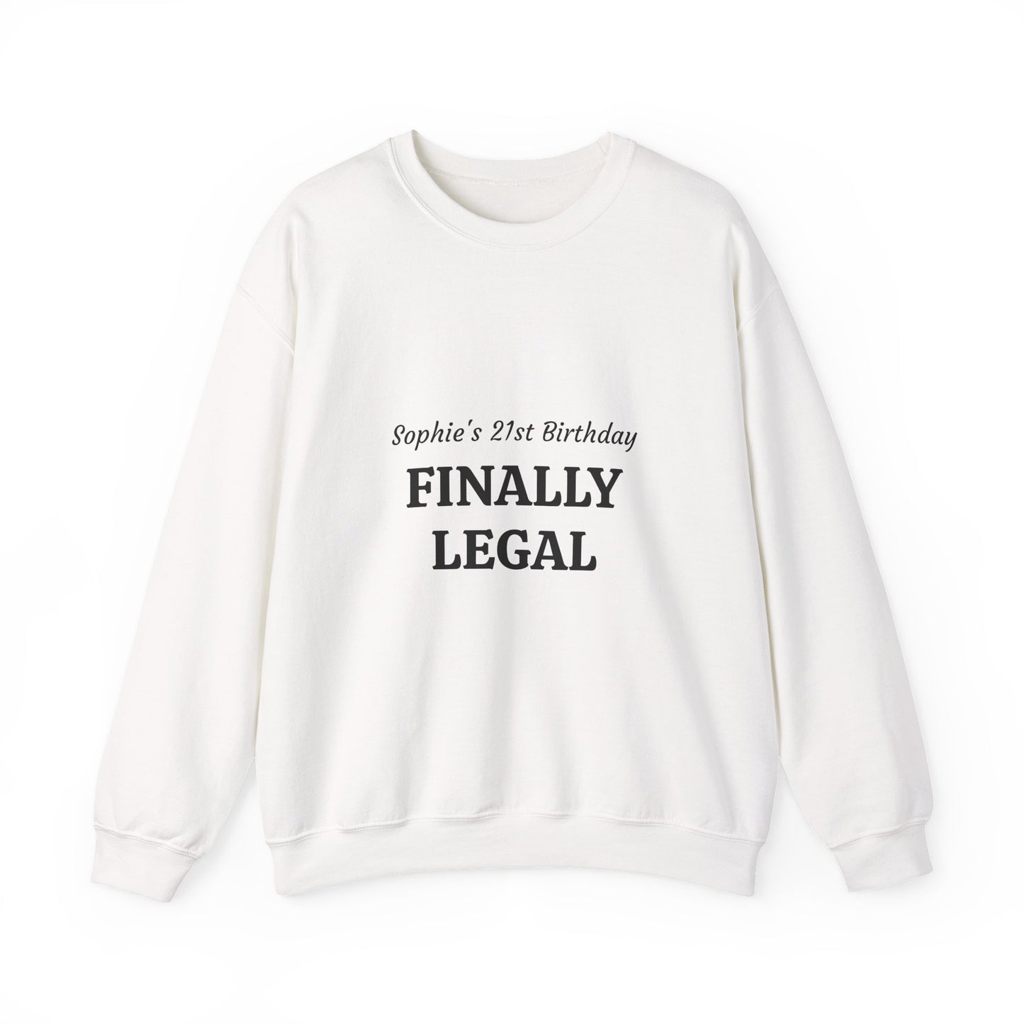 Finally Legal 21st Birthday Crewneck Sweatshirt — Personalized Name Option