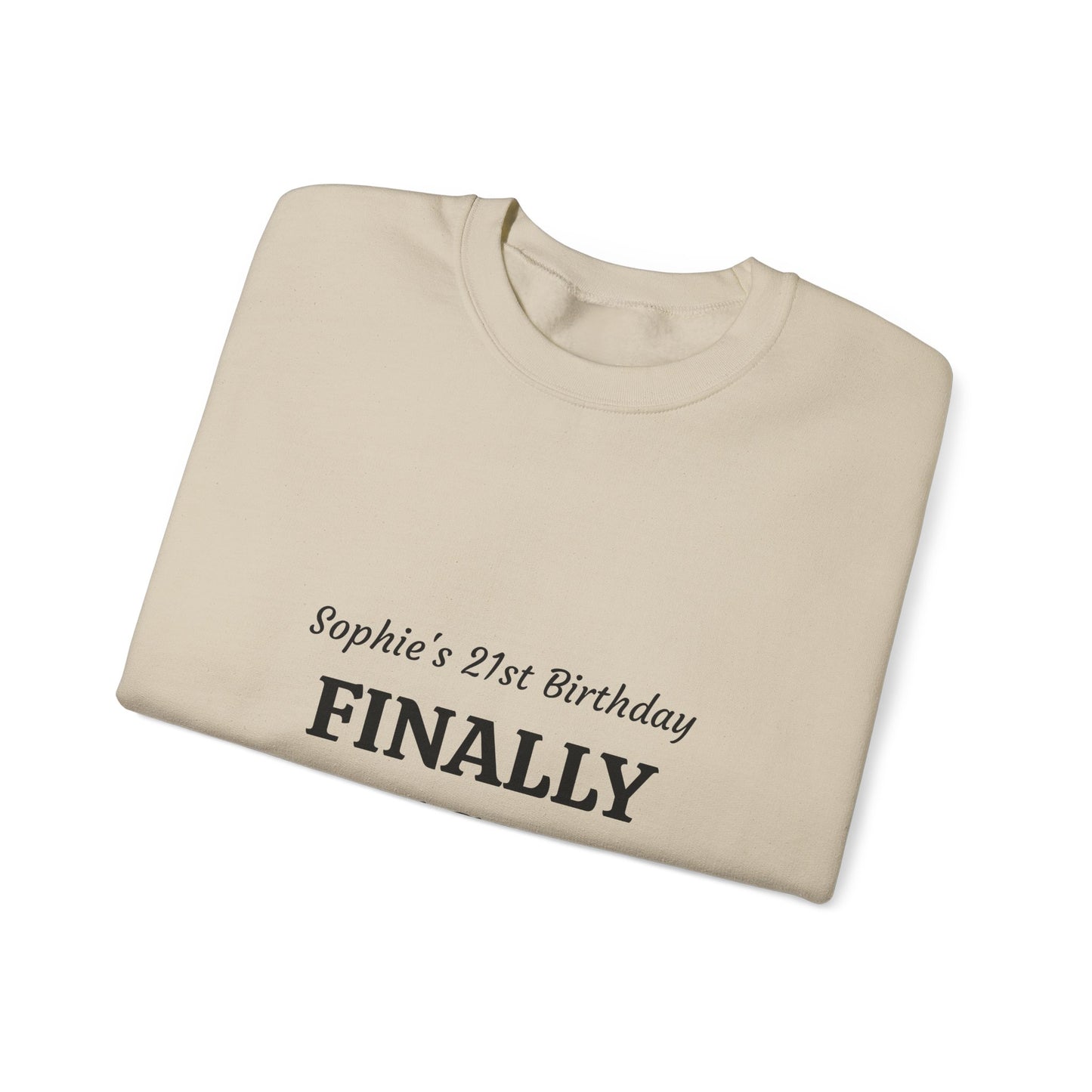 Finally Legal 21st Birthday Crewneck Sweatshirt — Personalized Name Option