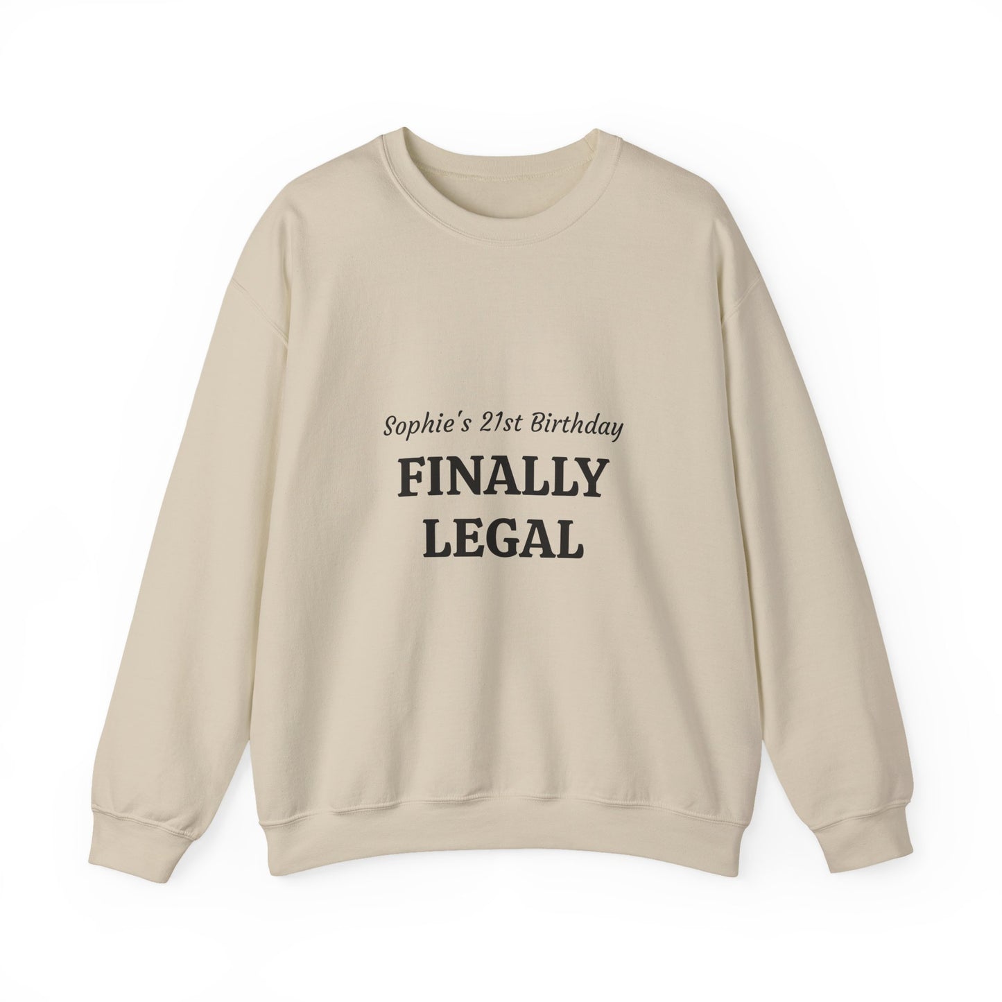 Finally Legal 21st Birthday Crewneck Sweatshirt — Personalized Name Option